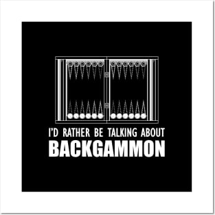 Backgammon - I'd rather be talking about backgammon w Posters and Art